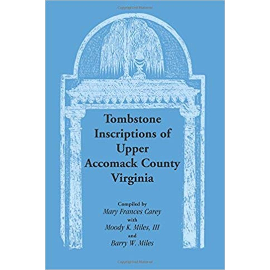 Tombstone Inscriptions of Upper Accomack County, Virginia