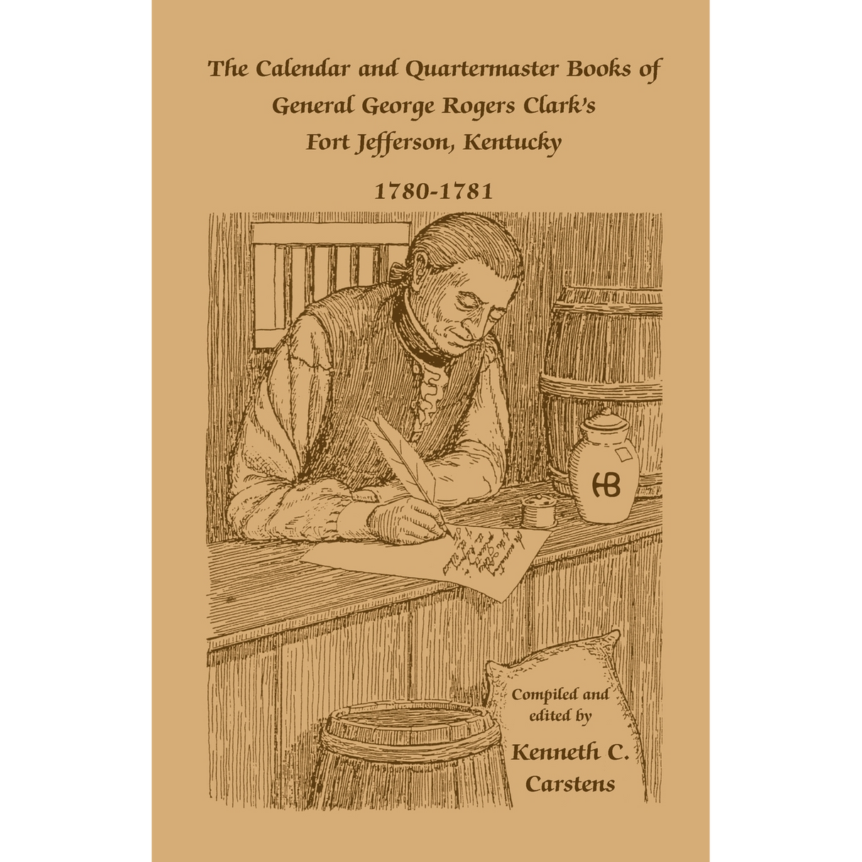 The Calendar and Quartermaster Books of General George Rogers Clark's Fort Jefferson, Kentucky, 1780-1781