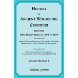 The History of Ancient Woodbury, Connecticut From the First Indian Deed in 1659 to 1879, Volume 3 Part B