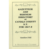Gazetteer and Business Directory of Cayuga County, New York, For 1867-68