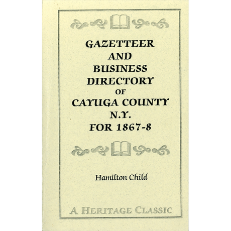 Gazetteer and Business Directory of Cayuga County, New York, For 1867-68
