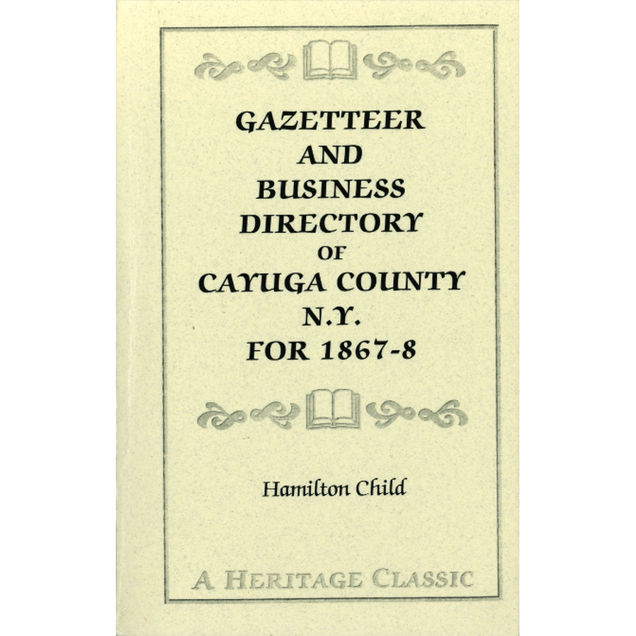 Gazetteer and Business Directory of Cayuga County, New York, For 1867-68