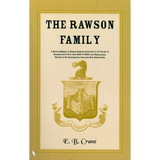The Rawson Family: A Revised Memoir of Edward Rawson, Secretary of the Colony of Massachusetts Bay, from 1650 to 1686