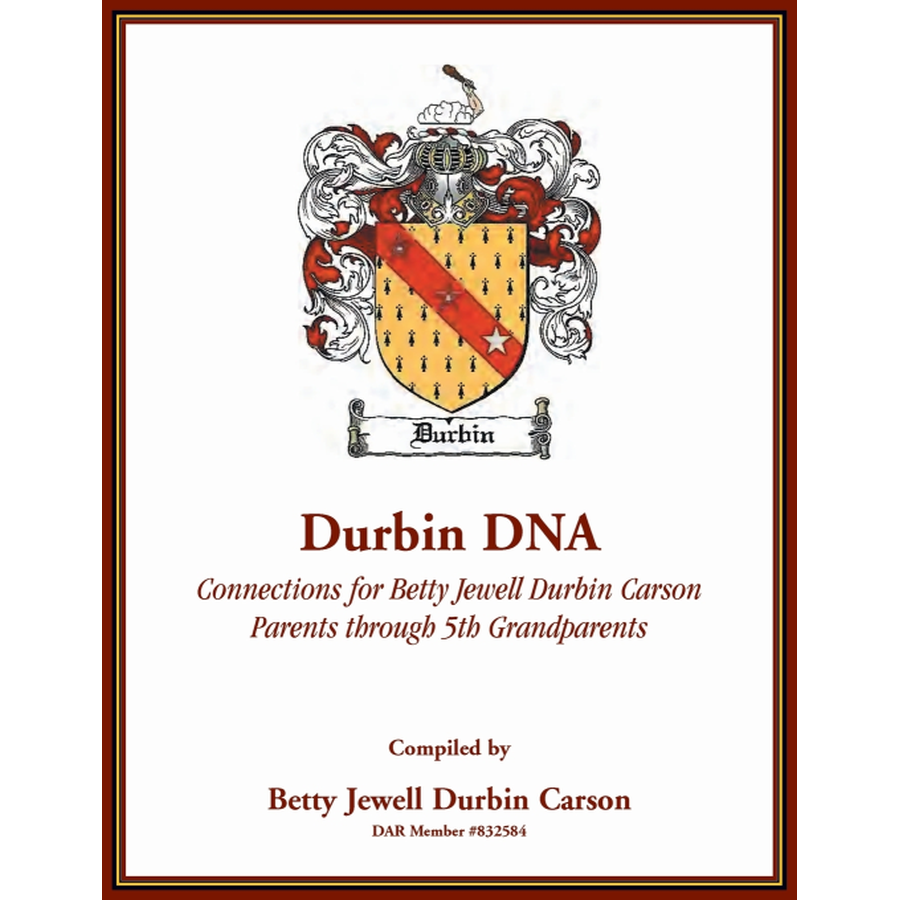 Durbin DNA: Connections for Betty Jewell Durbin Carson, Parents through 5th Grandparents
