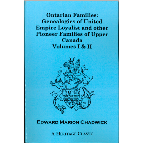 Ontarian Families Genealogies of United Empire Loyalist and other Pioneer Families of Upper Canada