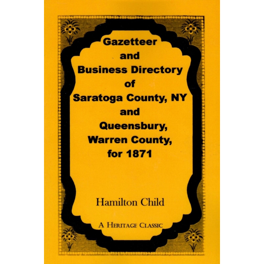 Gazetteer and Business Directory of Saratoga County, New York, and Queensbury, Warren County, for 1871
