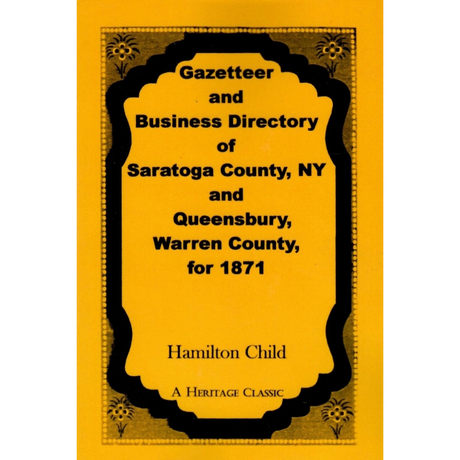 Gazetteer and Business Directory of Saratoga County, New York, and Queensbury, Warren County, for 1871