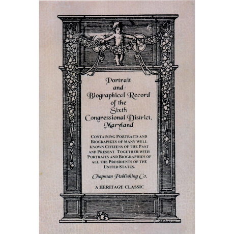 Portrait and Biographical Record of the Sixth Congressional District, Maryland