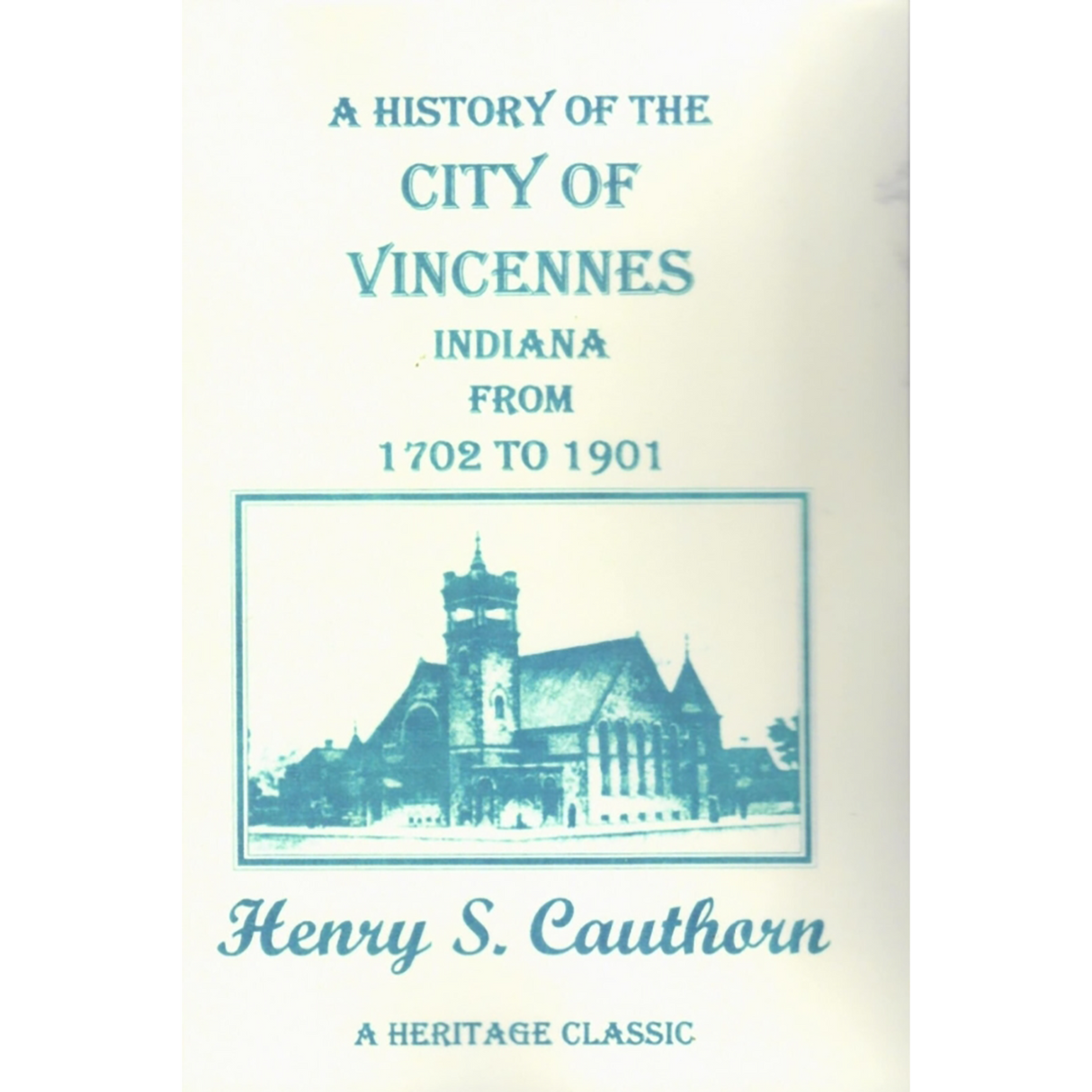 A History of the City of Vincennes [Knox County], Indiana from 1702 to 1901