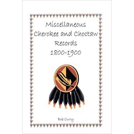 Miscellaneous Cherokee and Choctaw Records, 1800-1900
