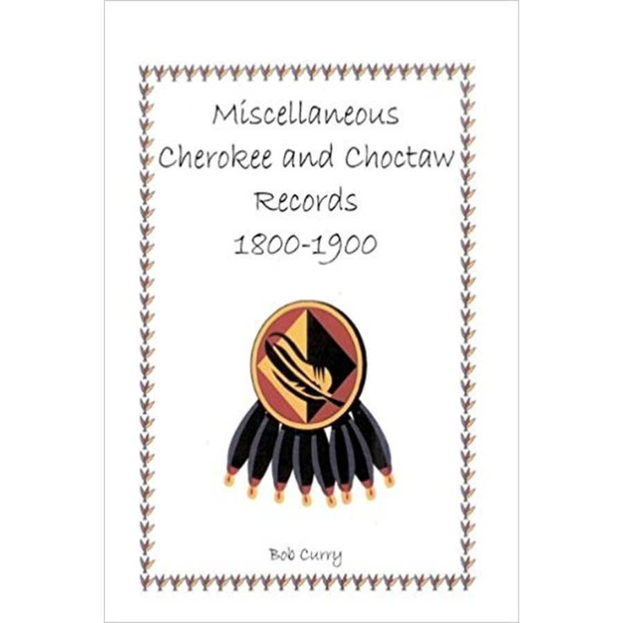 Miscellaneous Cherokee and Choctaw Records, 1800-1900