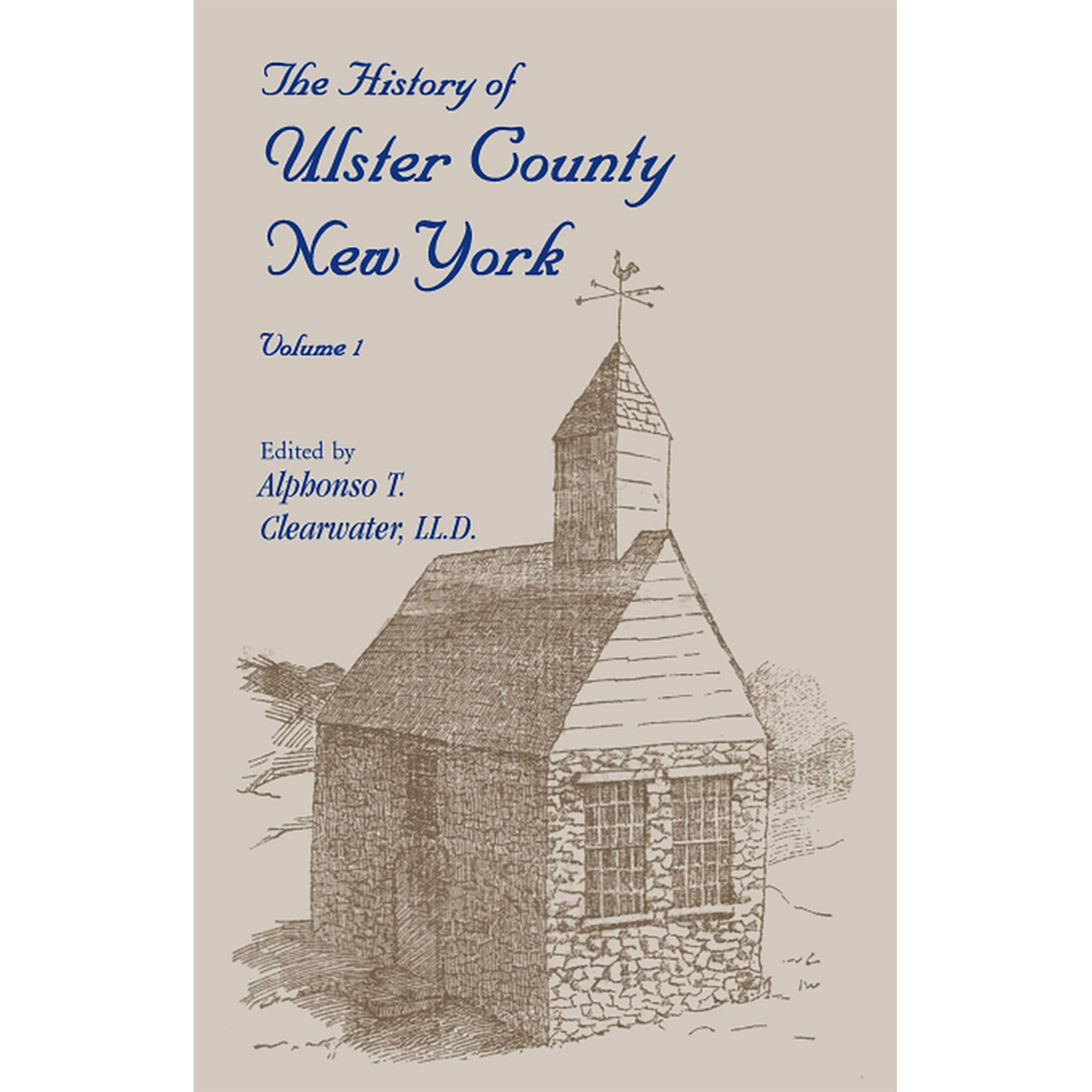 The History of Ulster County, New York Volume 1