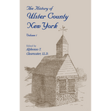 The History of Ulster County, New York Volume 1