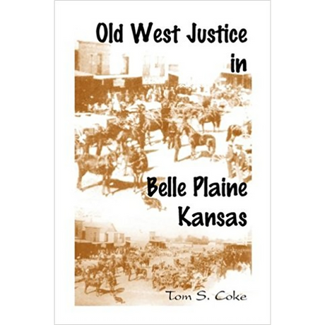 Old West Justice in Belle Plaine, Kansas