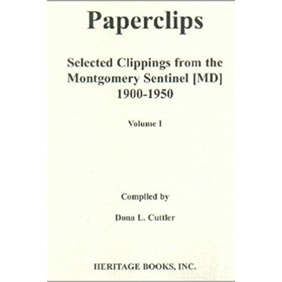Paperclips: Selected Clippings from the Montgomery Sentinel [Maryland], 1900-1950