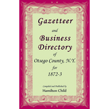 Gazetteer and Business Directory of Otsego County, New York for 1872-3