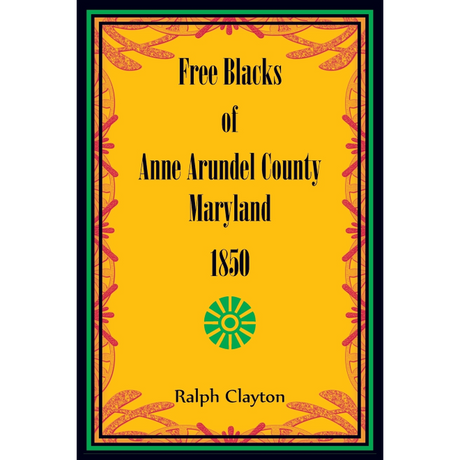 Free Blacks of Anne Arundel County, Maryland, 1850