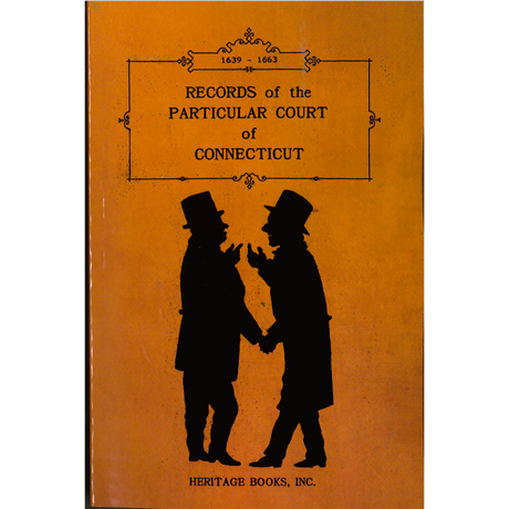 Records of the Particular Court of Connecticut, 1639-1663