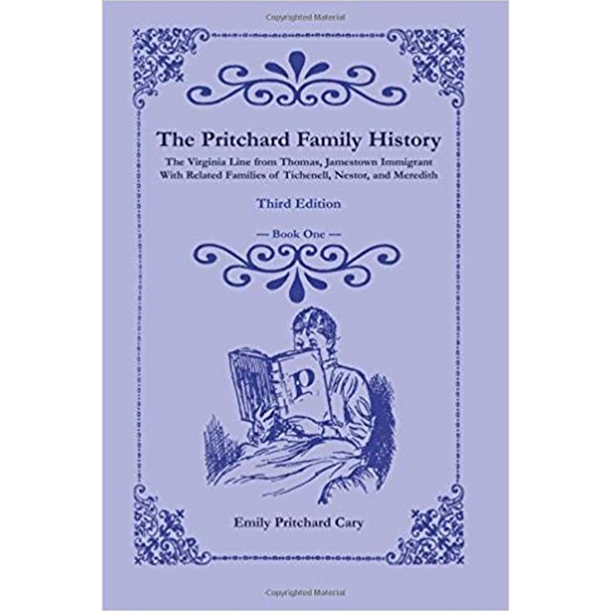 The Pritchard Family History: The Virginia Line from Thomas, Jamestown Immigrant, Third Edition [2 vols.]