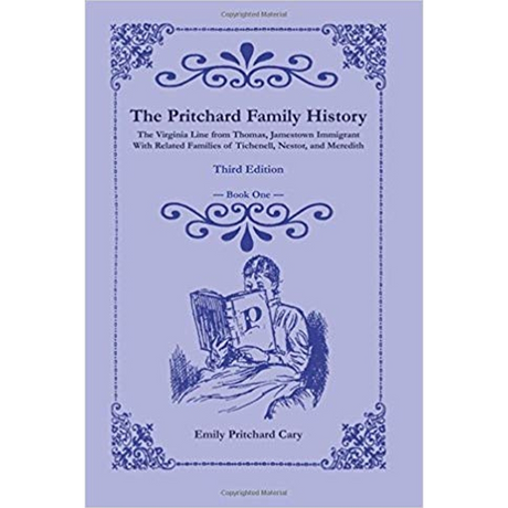The Pritchard Family History. The Virginia Line from Thomas, Jamestown Immigrant, Third Edition [2 vols.]