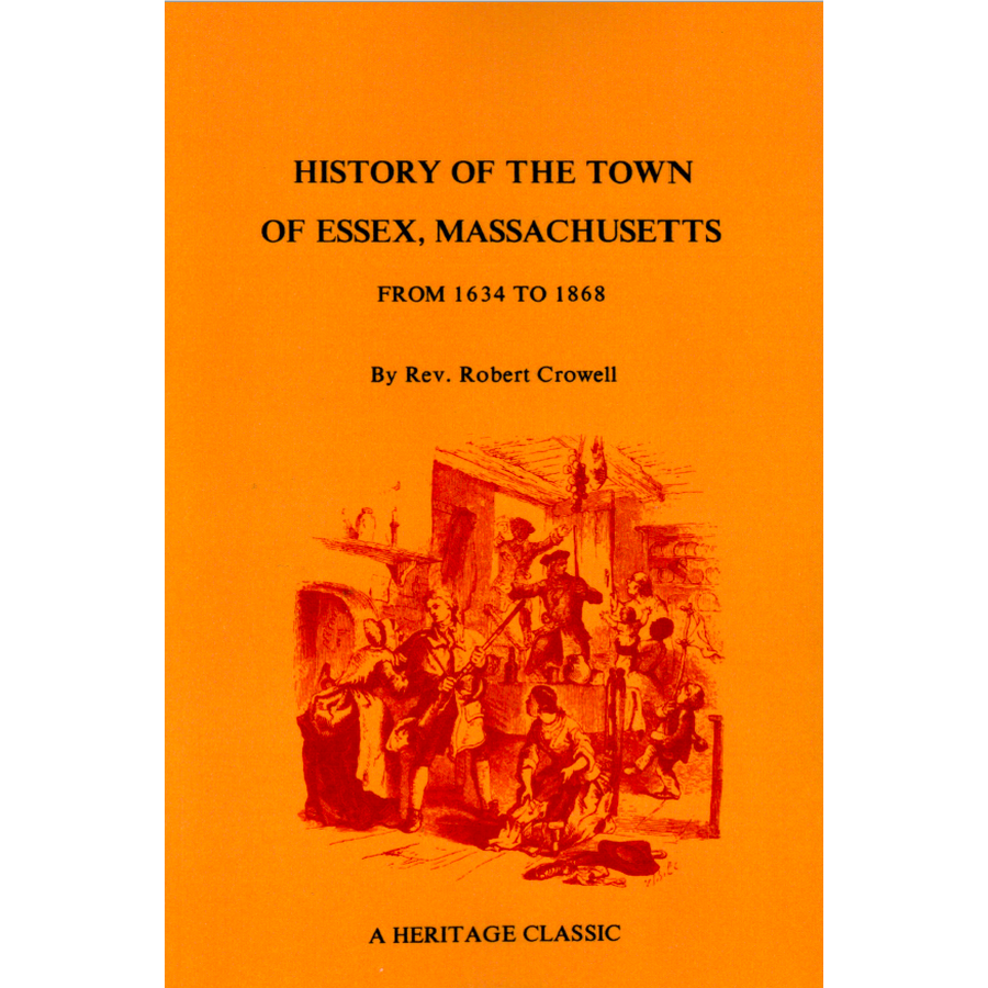 History of the Town of Essex, Massachusetts from 1634 to 1868