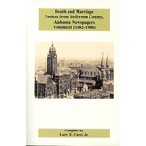 Death and Marriage Notices from Jefferson County, Alabama Newspapers, Volume II (1882-1906)