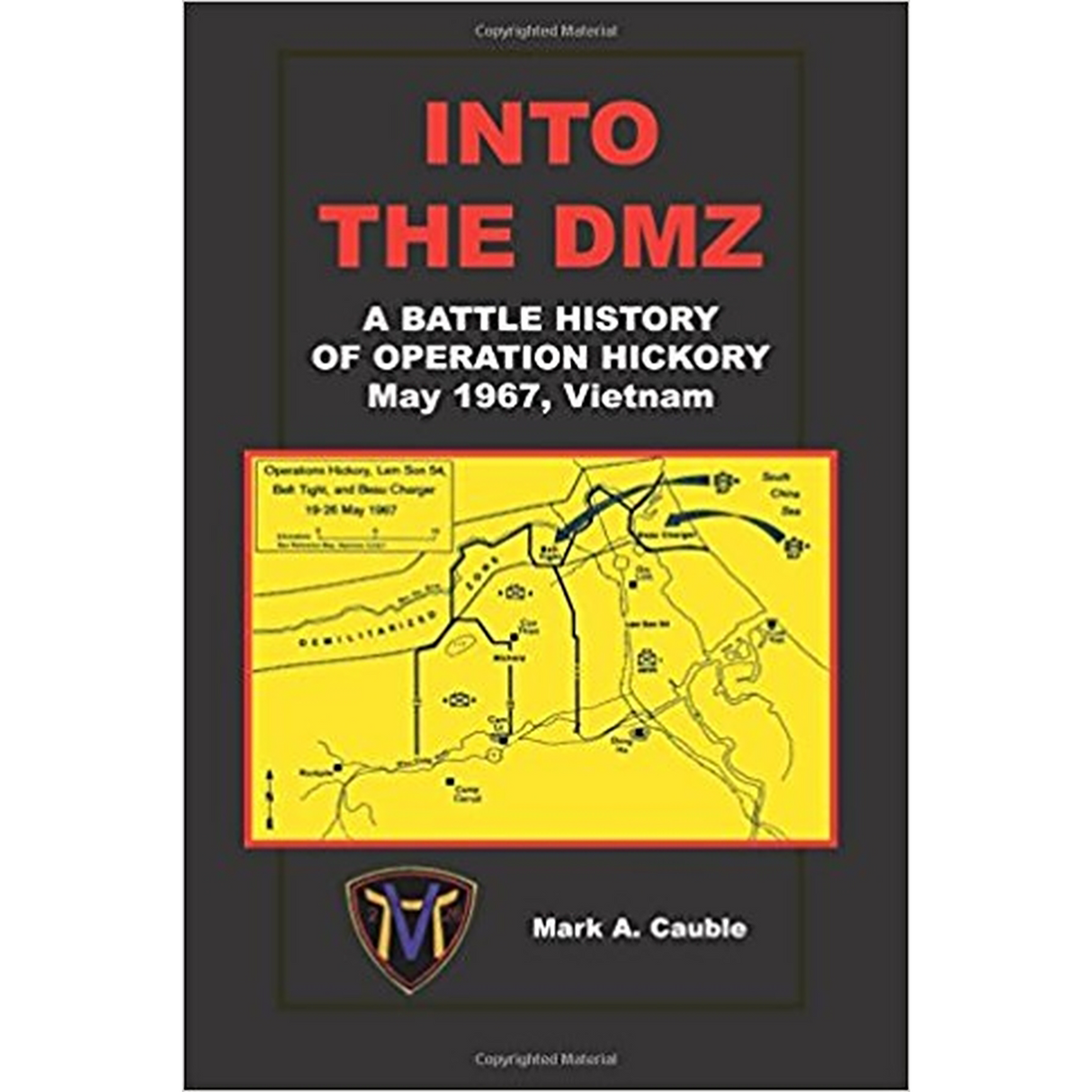 Into the DMZ: A Battle History of Operation Hickory, May 1967, Vietnam