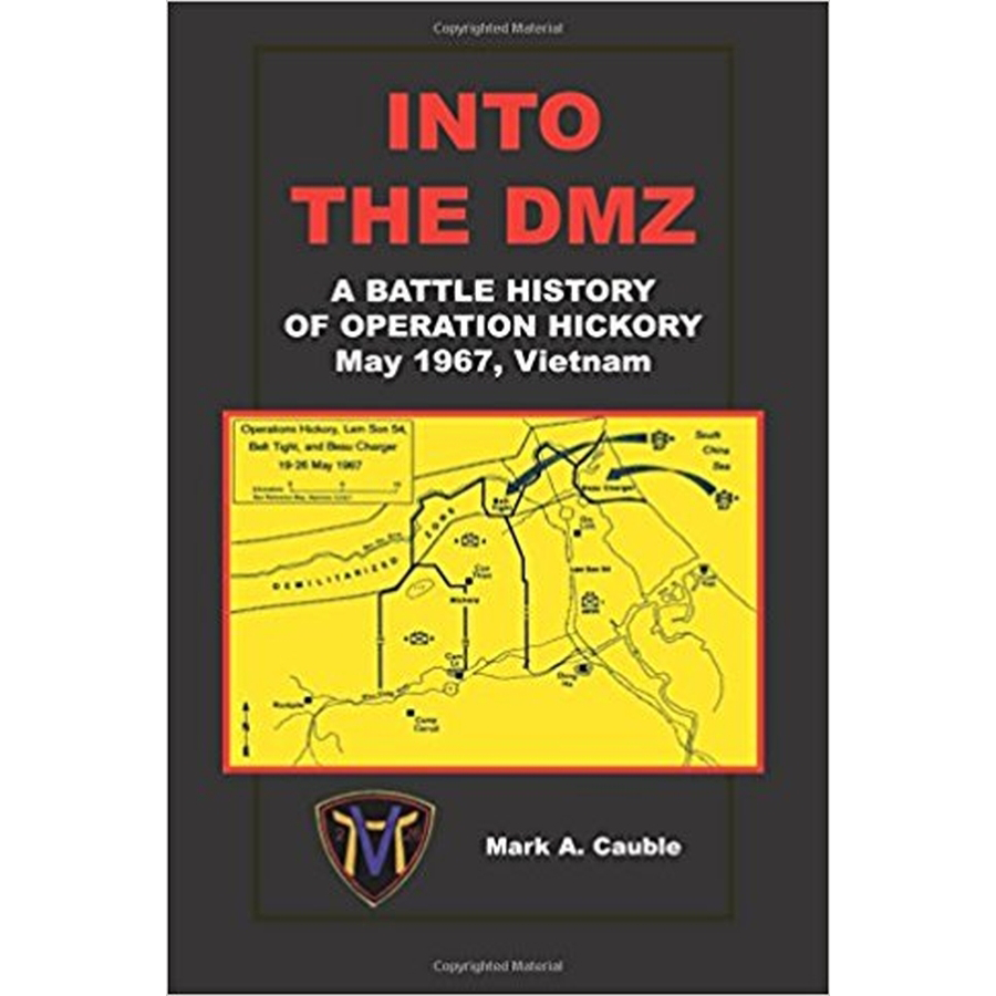 Into the DMZ, A Battle History of Operation Hickory, May 1967, Vietnam