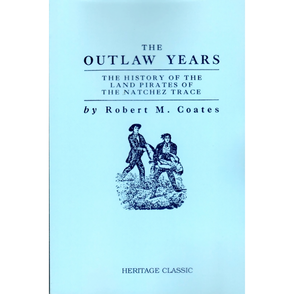 The Outlaw Years, The History of the Land Pirates of the Natchez Trace