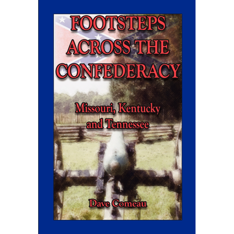 Footsteps Across the Confederacy: Missouri, Kentucky and Tennessee
