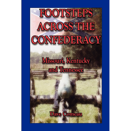 Footsteps Across the Confederacy: Missouri, Kentucky and Tennessee