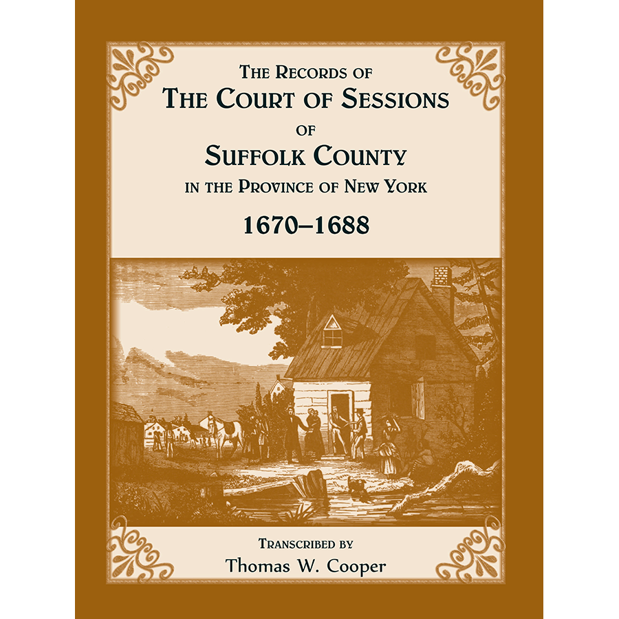 The Records of the Court of Sessions of Suffolk County in the Province of New York, 1670-1688