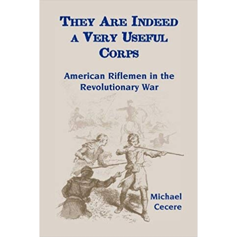 They Are Indeed a Very Useful Corps, American Riflemen in the Revolutionary War