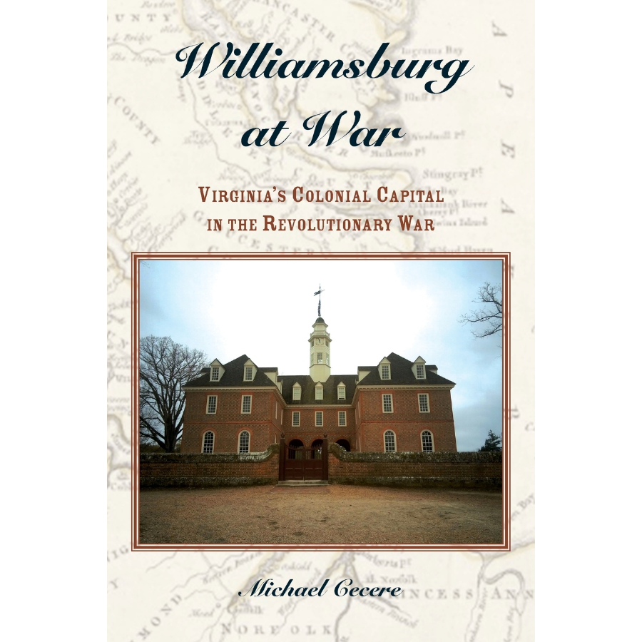 Williamsburg at War: Virginia's Colonial Capital in the Revolutionary War [paper]