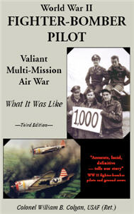 World War II Fighter-Bomber Pilot, Valiant Multi-Mission Air War: What it Was Like, 3rd Edition