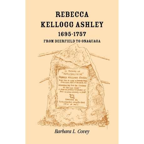 Rebecca Kellogg Ashley, 1695-1757, From Deerfield to Onaquaga