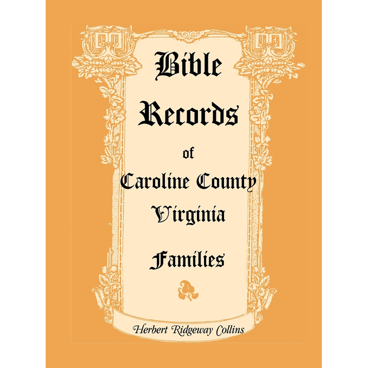 Bible Records of Caroline County, Virginia Families
