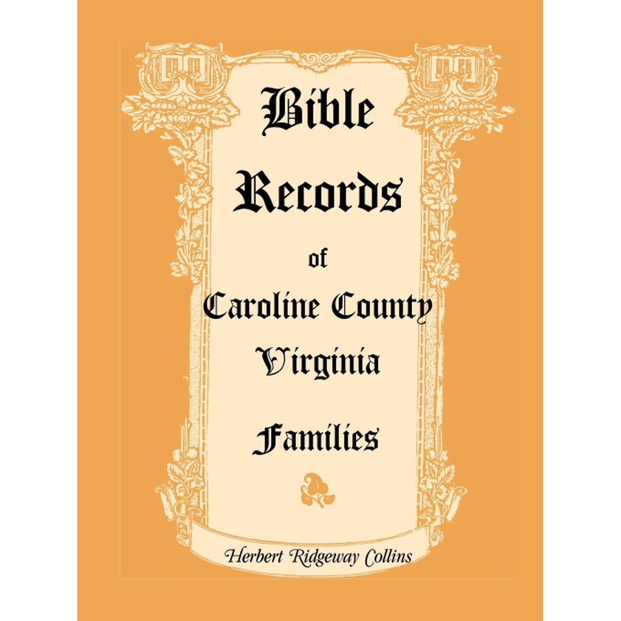 Bible Records of Caroline County, Virginia Families