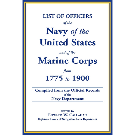 List of Officers of the Navy of the United States and of the Marine Corps from 1775-1900 [hardcover]