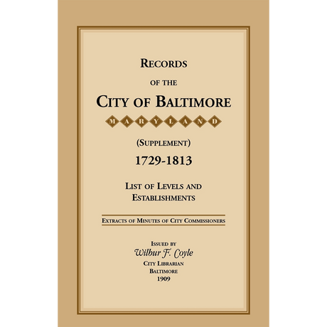 Records of the City of Baltimore (Supplement) [Maryland], 1729-1813: List of Levels and Establishments