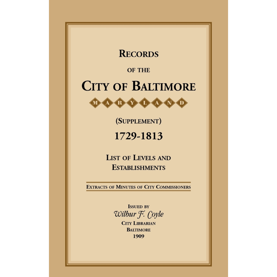 Records of the City of Baltimore (Supplement) [Maryland], 1729-1813: List of Levels and Establishments