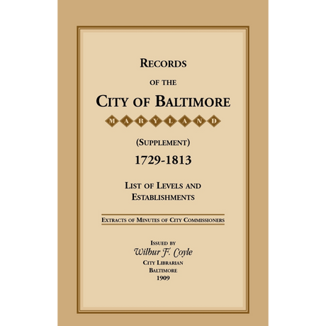 Records of the City of Baltimore (Supplement) [Maryland], 1729-1813: List of Levels and Establishments