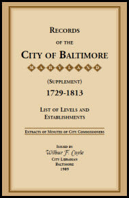 Records of the City of Baltimore (Supplement) [Maryland], 1729-1813: LIst of Levels and Establishments