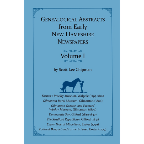 Genealogical Abstracts from Early New Hampshire Newspapers, Volume I [paper]