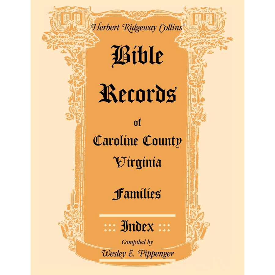 Bible Records of Caroline County, Virginia Families: Index