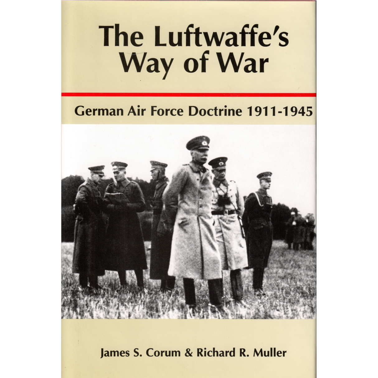 The Luftwaffe's Way of War: German Air Force Doctrine 1911-1945