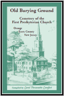 Old Burying Ground, Cemetery of the First Presbyterian Church: Orange, Essex County, New Jersey