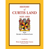 History of Curtis Land, 1635-1683: With Excerpt on Francis Land