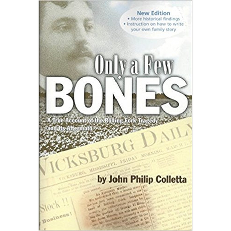 Only a Few Bones: A True Account of the Rolling Fork Tragedy and Its Aftermath, New Edition