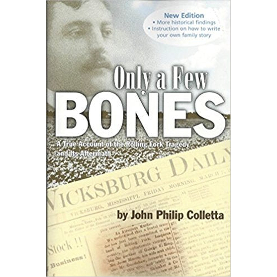 Only a Few Bones: A True Account of the Rolling Fork Tragedy and Its Aftermath, New Edition